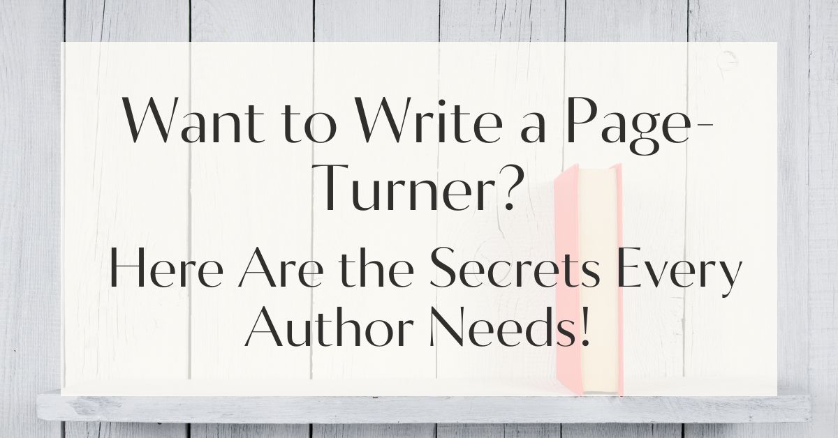 Want to Write a Page-Turner? Here Are the Secrets Every Author Needs!