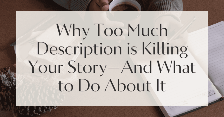 Why Too Much Description is Killing Your Story—And What to Do About It ...