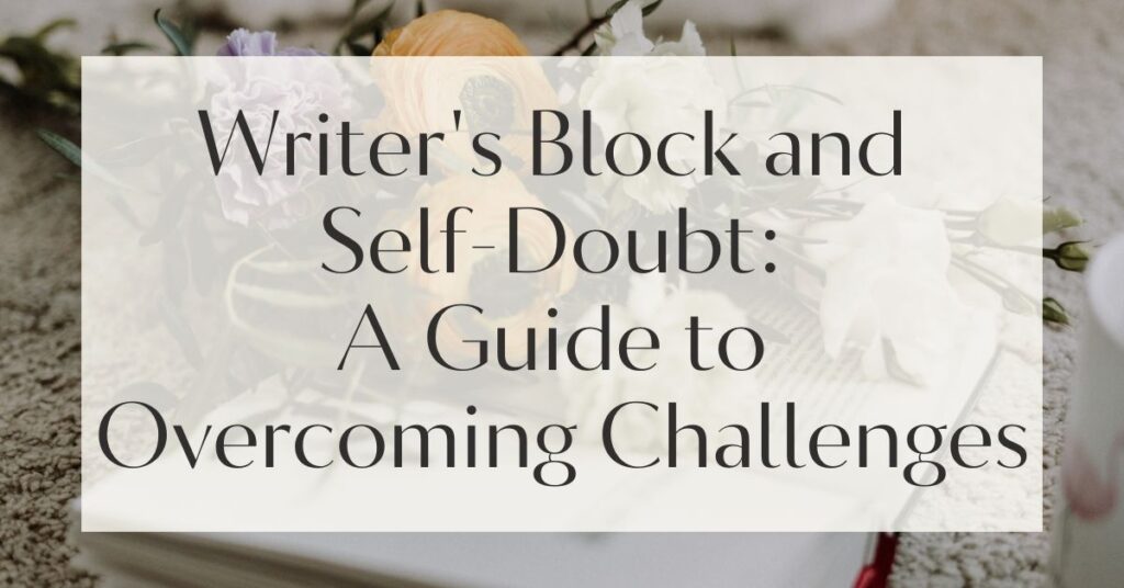 Dealing with Self-Doubt and Imposter Syndrome as a Writer