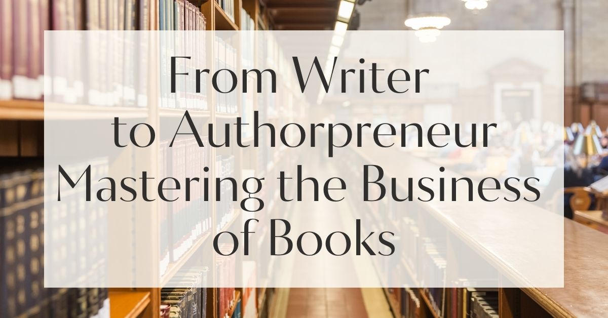 Understanding the Business Side of Writing and Publishing