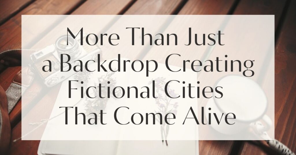 How to Write a Fictional City That Feels Lived-In