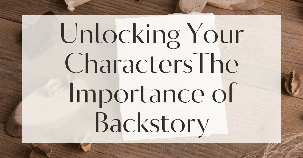 The Role of Backstory in Character Development