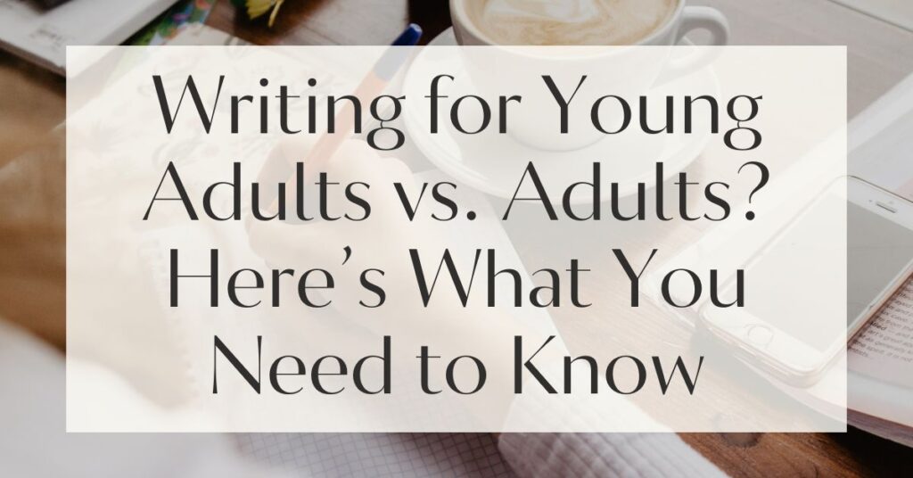 Writing for Young Adults vs. Adults