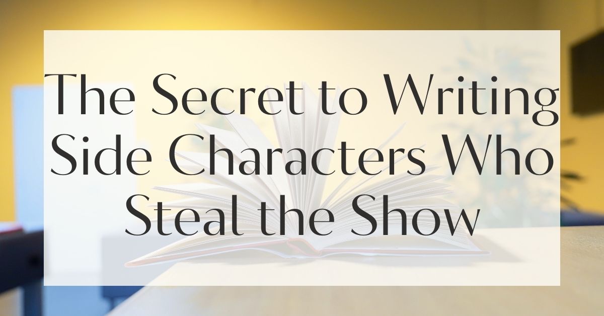 The Secret to Writing Side Characters