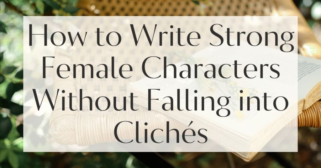 Writing Strong Female Characters