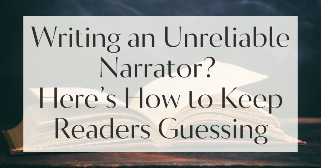 Writing an Unreliable Narrator?