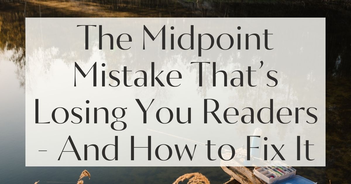 Writing the Perfect Midpoint That Keeps Readers Hooked