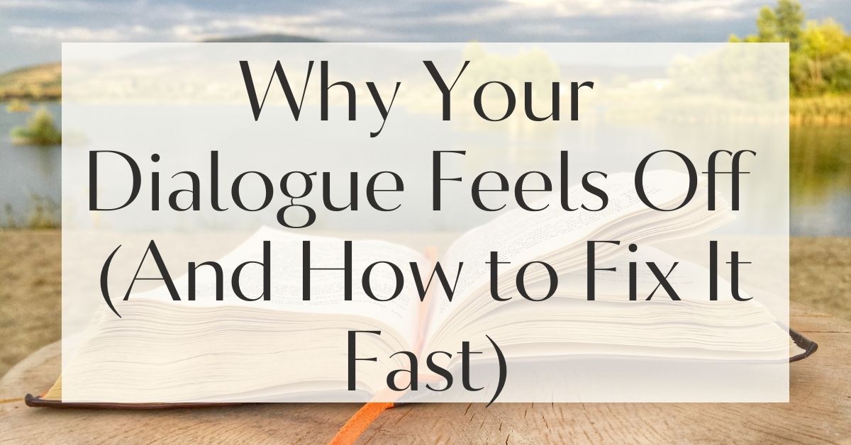 Why Your Dialogue Feels Off (And How to Fix It Fast)