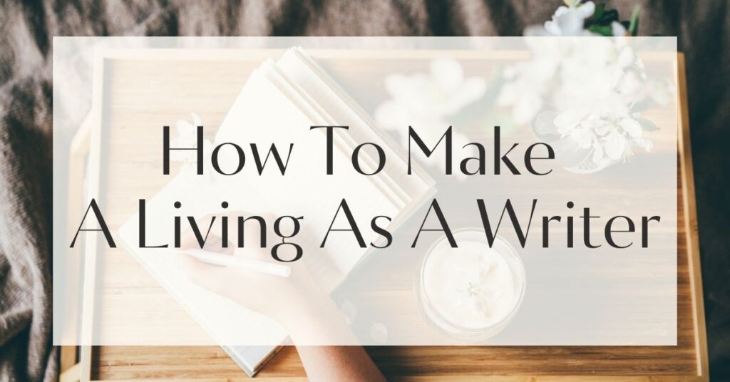How To Make A Living As A Writer