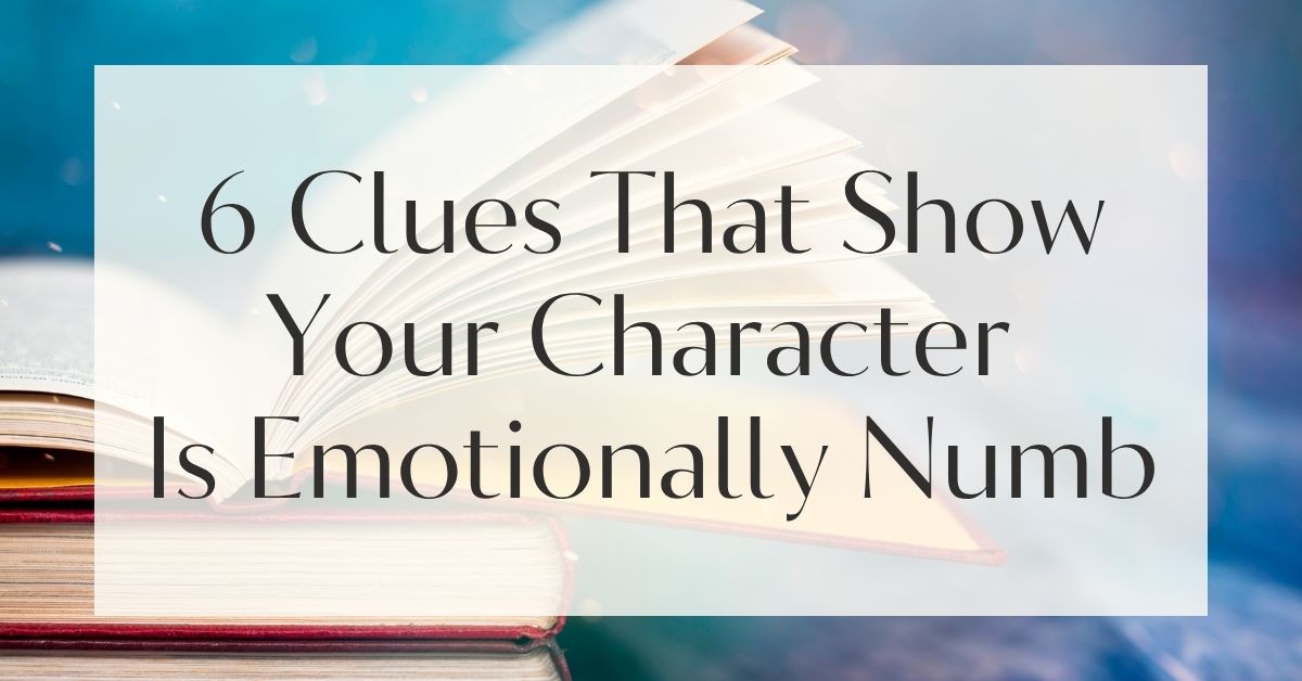6 Clues That Show Your Character Is Emotionally Numb
