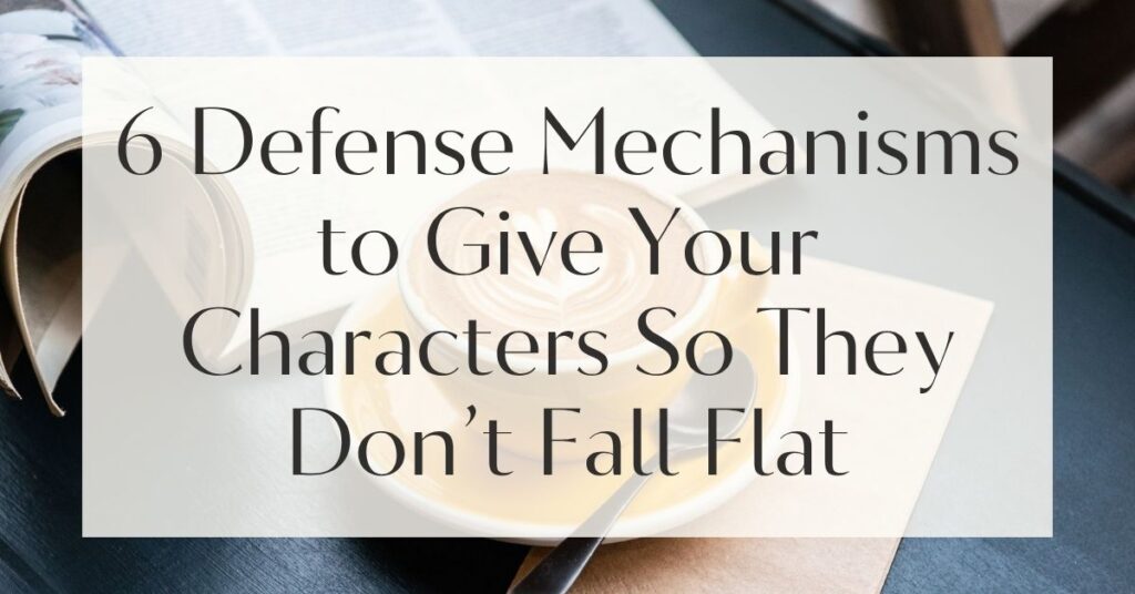 6 Defense Mechanisms to Give Your Characters So They Don’t Fall Flat